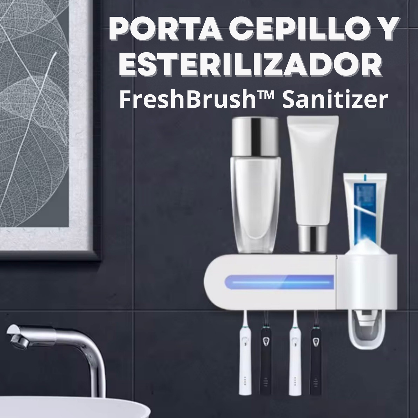 FreshBrush™ Sanitizer PORTA CEPILLOS Y ESTELILIZADOR